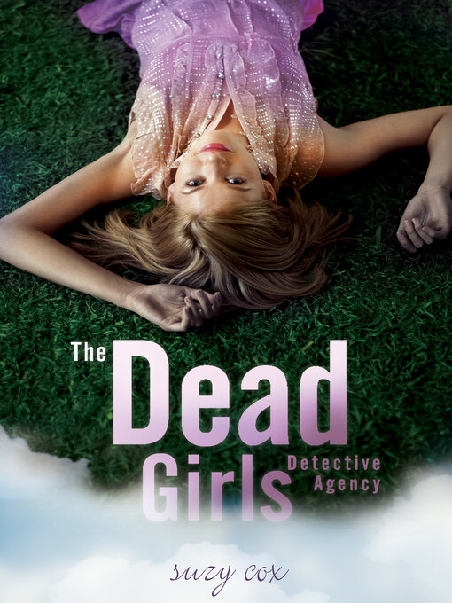 Title details for The Dead Girls Detective Agency by Suzy Cox - Available